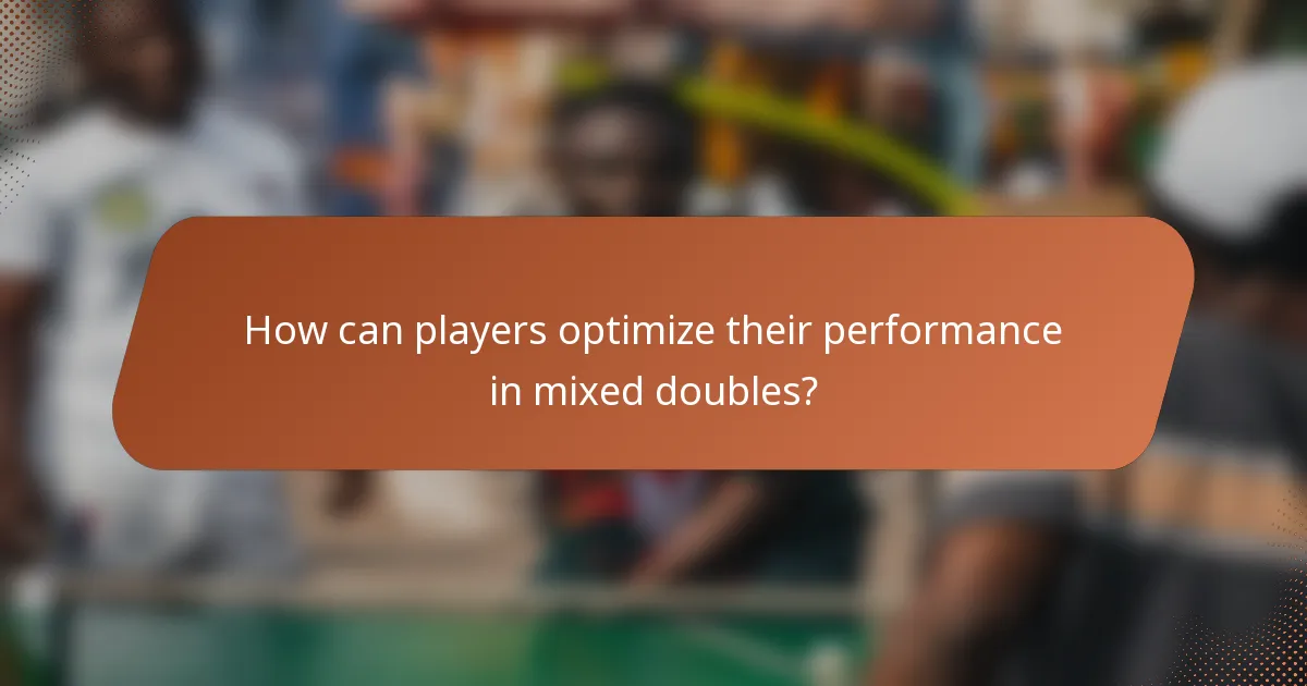 How can players optimize their performance in mixed doubles?