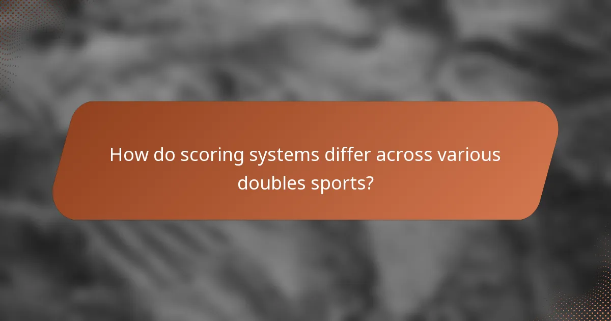 How do scoring systems differ across various doubles sports?
