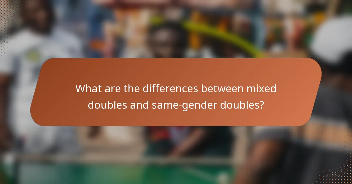 What are the differences between mixed doubles and same-gender doubles?