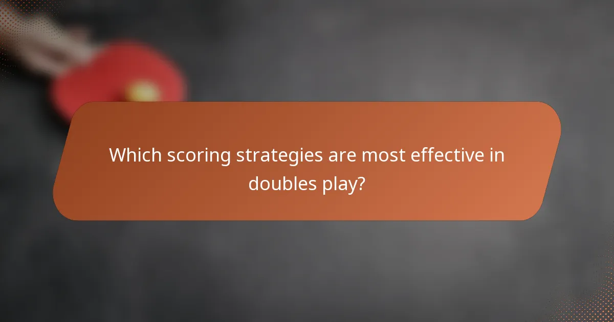 Which scoring strategies are most effective in doubles play?