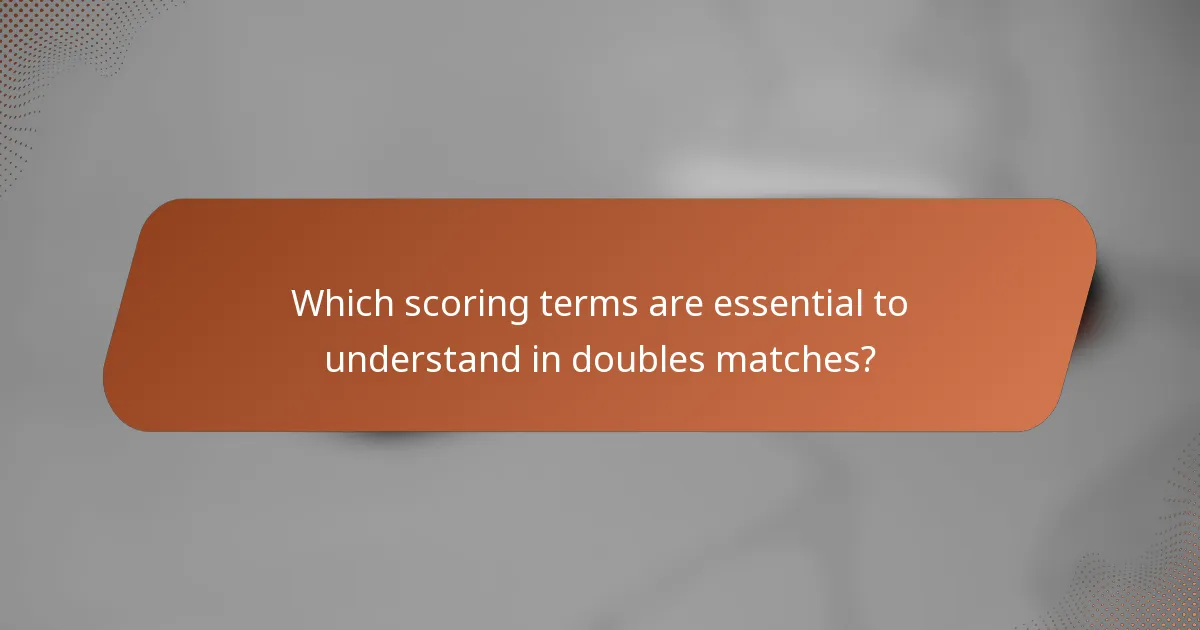 Which scoring terms are essential to understand in doubles matches?